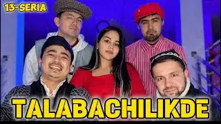 TALABACHILIKDE 13-qism!🤯✊