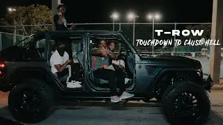 T-ROW /TOUCH DOWN TO CAUSE HELL (first day out)