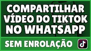 Como Compartilhar Vídeo do Tiktok no WhatsApp Pelo Celular 2023