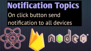 Part- 4 - Onclick send Notification to all devices : RN Firebase