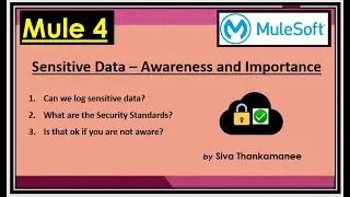 MuleSoft || Securing Sensitive Data - Awareness and Logging Standards!!