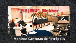 "PIE JESU" (A.L. Webber) -Meninas Cantoras de Petrópolis