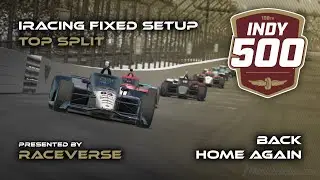 2024 Fixed Indy 500 Top Split | BACK HOME AGAIN... | iRacing Special Events IndyCar Broadcast