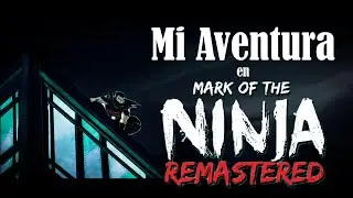 Mi Aventura en Mark of the ninja Remastered