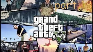 Grand Theft Auto V - Bölüm 18 - Türkçe Alt Yazılı