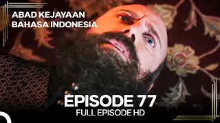 Abad Kejayaan Episode 77 (Bahasa Indonesia)