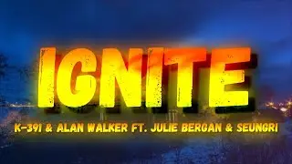 K-391 & Alan Walker - Ignite (Lyrics) ft. Julie Bergan & Seungri