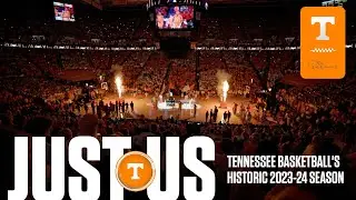 JUST US: Tennessee Basketball Made History in 2023-24