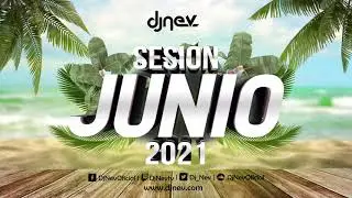 02. Sesión JUNIO 2021 Dj NeV MIX (Reggaeton, Comercial, Trap, Flamenco, Dembow) Dj Nev