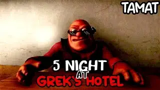 Menerima Tantangan Grek - 5 Nights At Grek's Hotel Tamat