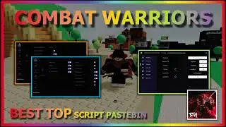 COMBAT WARRIORS Script Pastebin 2023 AIMBOT | KILL AURA | CIRCLE TARGET | AUTO PARRY | SILENT AIM