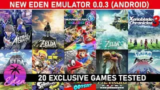 New EDEN EMULATOR 0.0.3 - 20 Exclusive Games Tested | Switch Emulator for Android