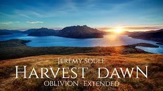 [10 Hrs.] — Jeremy Soule (Oblivion) — “Harvest Dawn”