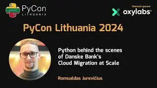 Romualdas Jurevičius - Python behind the scenes of Danske Bank's Cloud Migration at Scale