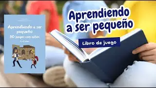 Aprendiendo a Ser Pequeño - Libro de juego para niños de 4 a 6 años