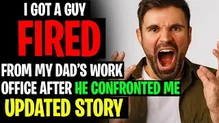 I Got A Guy Fired From My Dad's Work Office After He Confronted Me - AITA Reddit Stories