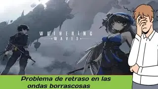 Cómo solucionar el problema de retraso de Wuthering Waves para PC y Android 2024 ||