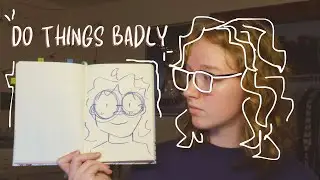 Do Things Badly