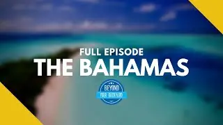 The Bahamas - Full Episode