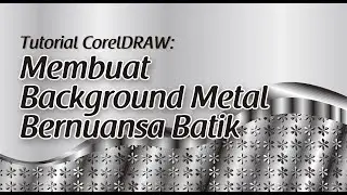Tutorial Menggambar Background Metal Bernuansa Batik di CorelDRAW