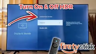 How to Turn On and Off HDR on Fire TV Stick