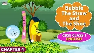 The Straw Breaks | Class 1 English Chapter 4 with Questions