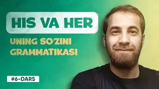 6-DARS | His/Her (INGLIZ TILI GRAMMATIKASIDA HIS VA HER SO'ZLARI)