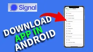 How to Download Signal on Android 2025?