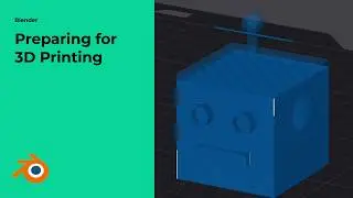 Blender: Preparing for 3D Printing