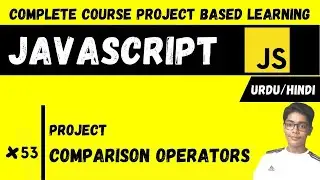 #53 Comparison Operators In Javascript | Javascript Complete Course Project Based Learning In Urdu
