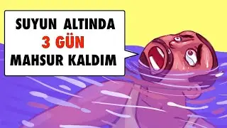 Sualtında 3 Gün: Nasıl Hayatta Kaldım