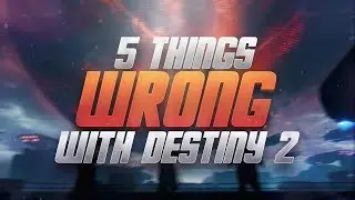 DESTINY 2 NEEDS THESE 5 SIMPLE CHANGES!