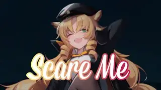 Scare Me - Nightcore (lyrics)
