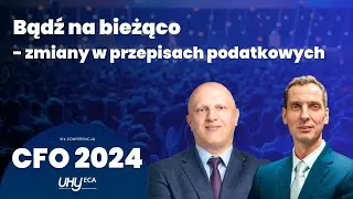 XIX Konferencja CFO by UHY ECA - Zmiany w przepisach podatkowych