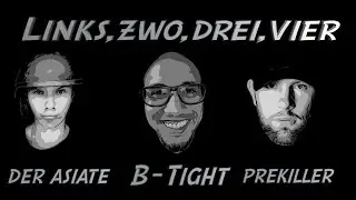 B-Tight feat.  Der Asiate & PreKiller - Links, Zwo, Drei, Vier (prod. B-Tight)