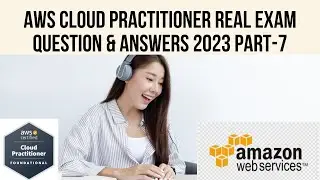 AWS Cloud practitioner Real Exam Questions 2023 - Part 7 | Latest questions