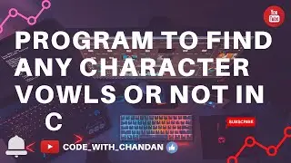 C Program To Check Character IsVowel Or Not||vowel and consonant in c language|Vowel In C|c tutorial