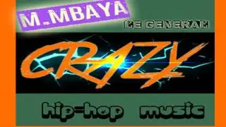 CRAZY  BY M-MBAYA LE GENERAL