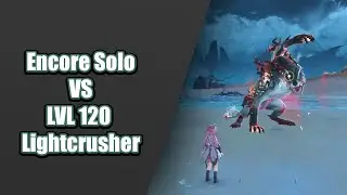 Encore Solo VS Lvl 120 Lightchruser No Hit