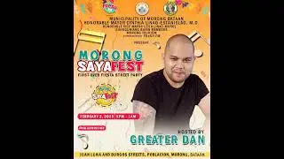 2023 MORONG SAYAFEST WITH GREATER DAN