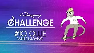 Challenge 10: Ollie | Loaded Challenge Series: Foundations