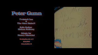 Peter Gunn Twisted Can & The Man HakaN