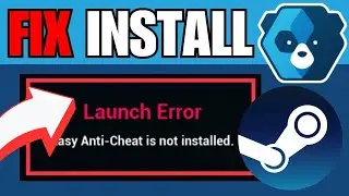 How To Fix Easy Anti Cheat Not Installed on Steam Games