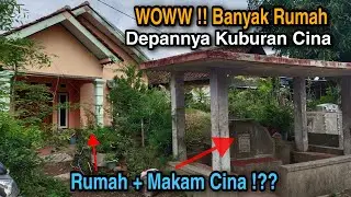 Nyata ! Banyak Rumah Depannya Kuburan Cina ! Kampung Menyatu Dengan Kuburan Tionghoa.