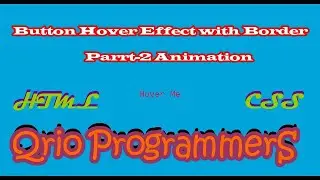 Button Hover Effect with Border Animation || ::before property || HTML , CSS || Qrio ProgrammerS