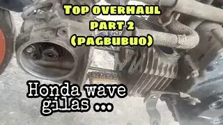 Part 2: Honda wave 125 top overhaul! pag aasemble!