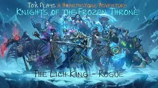[HS Adventure] The Lich King - Rogue (KotFT 3.3)