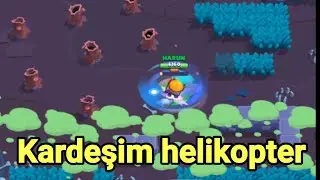 Kardeşim Helikopter- Brawl Stars