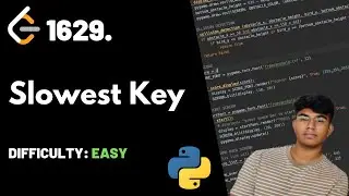 Slowest Key | LeetCode 1629 | Theory + Python code