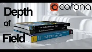 CORONA CAMERA - Hướng dẫn render Depth of Field
